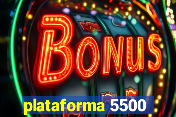 plataforma 5500