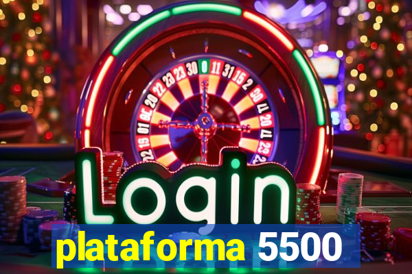 plataforma 5500