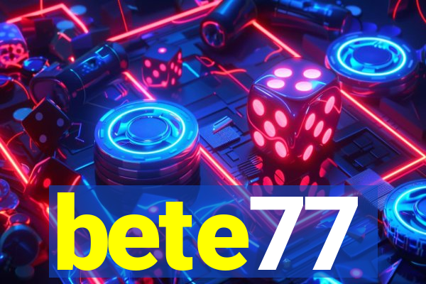 bete77