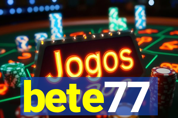 bete77