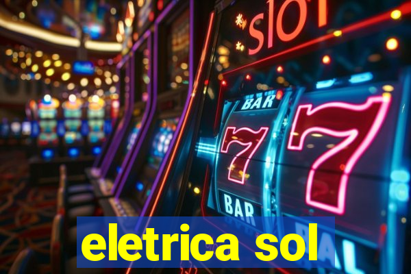 eletrica sol