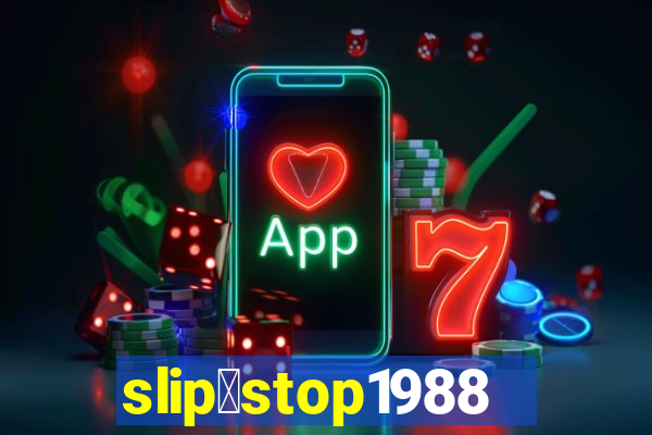 slip＆stop1988