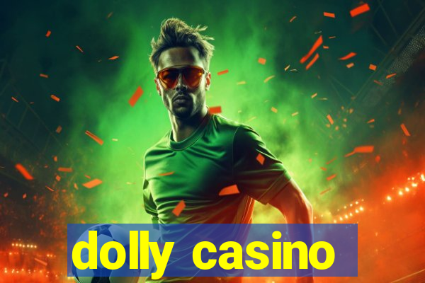 dolly casino