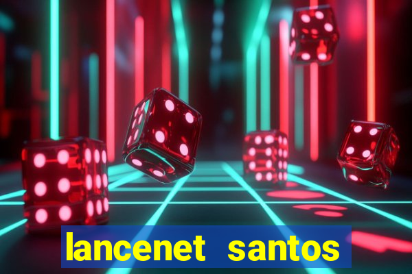 lancenet santos futebol clube