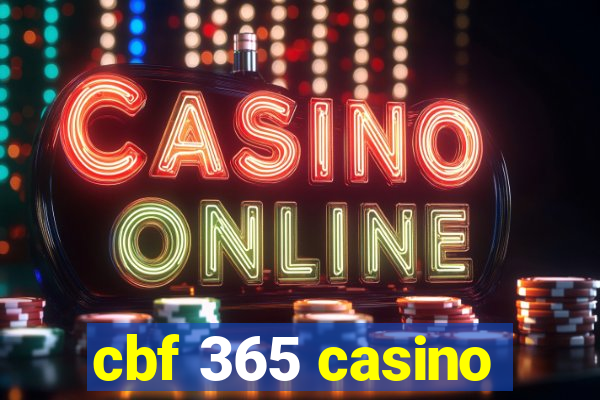 cbf 365 casino