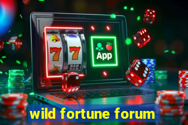 wild fortune forum