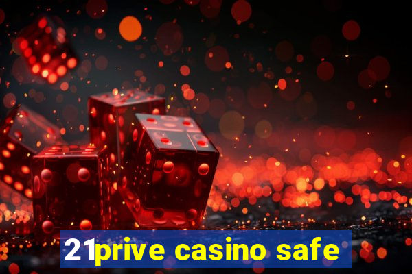 21prive casino safe