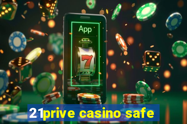 21prive casino safe