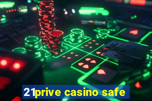 21prive casino safe