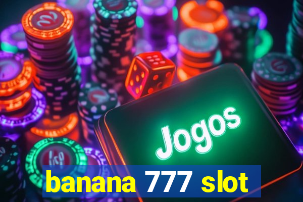 banana 777 slot