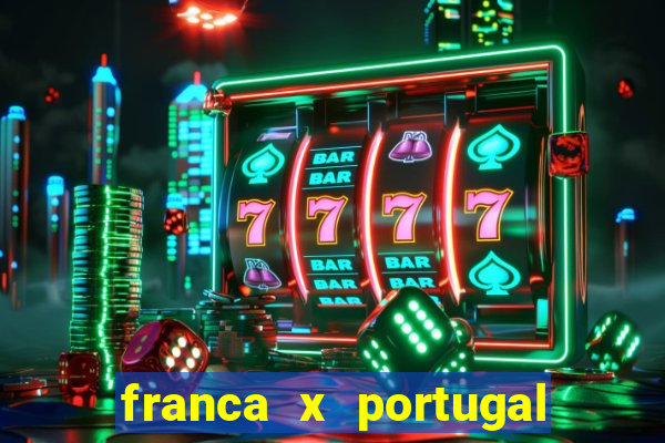 franca x portugal onde assistir