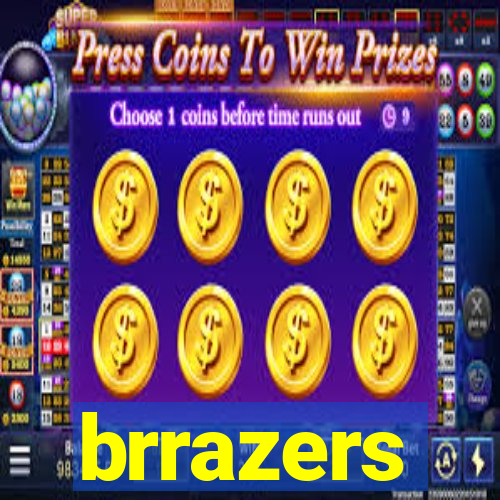 brrazers