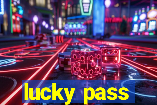 lucky pass