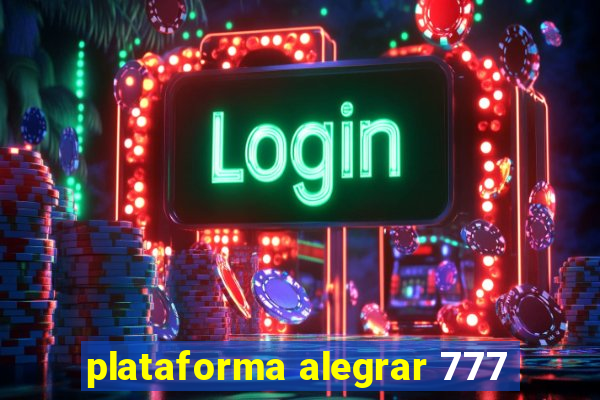 plataforma alegrar 777