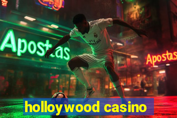 holloywood casino