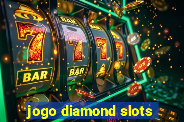 jogo diamond slots