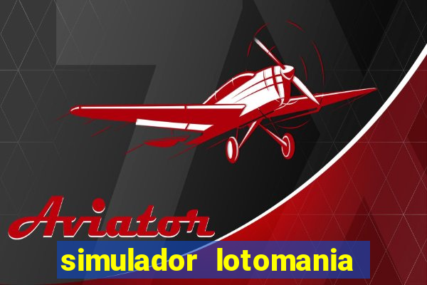 simulador lotomania - lotodicas