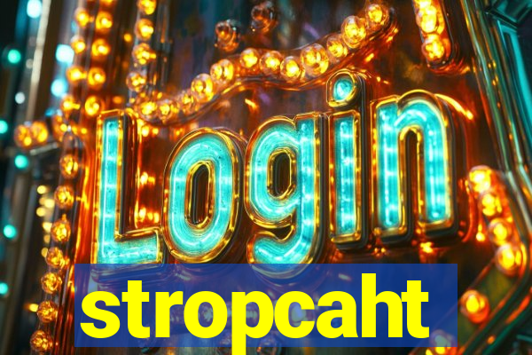 stropcaht