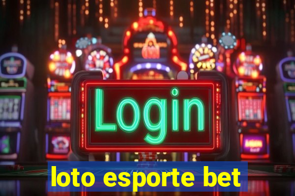 loto esporte bet