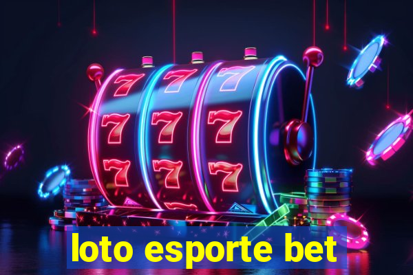 loto esporte bet