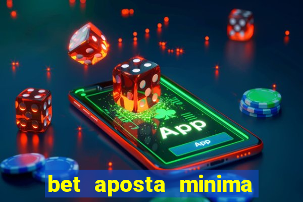 bet aposta minima 1 real