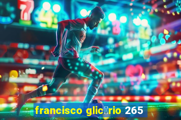 francisco glic茅rio 265