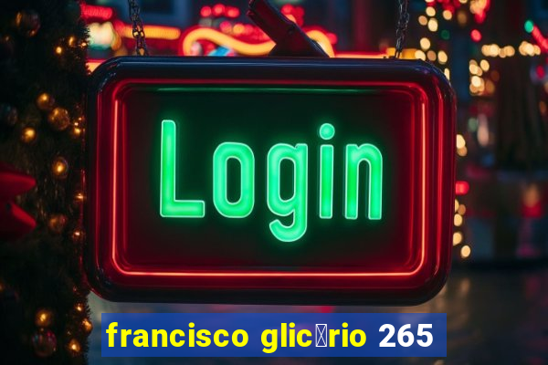 francisco glic茅rio 265