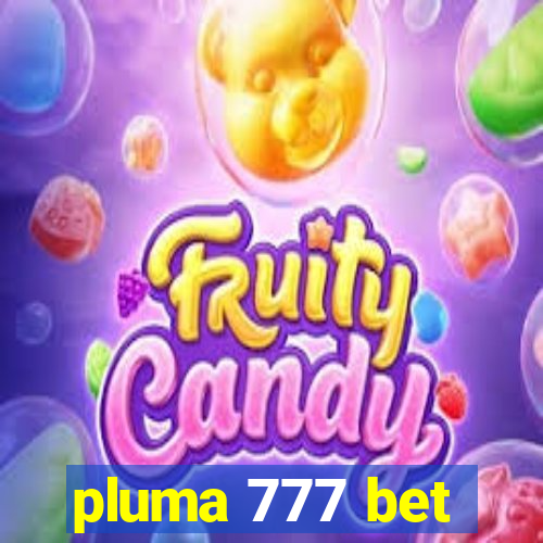 pluma 777 bet