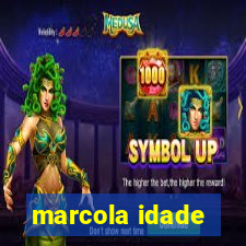 marcola idade