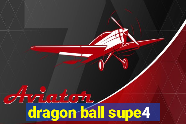 dragon ball supe4