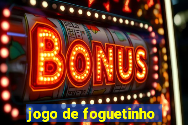 jogo de foguetinho