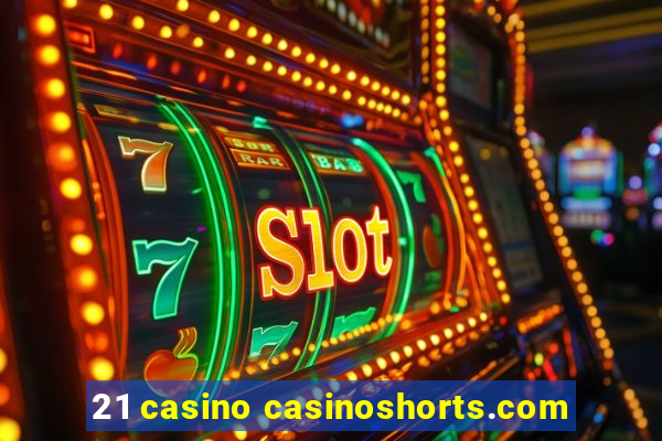 21 casino casinoshorts.com