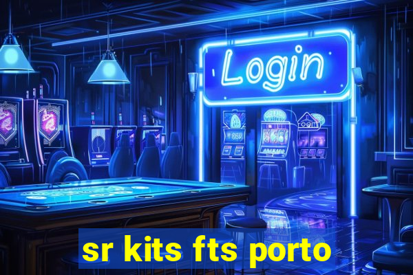 sr kits fts porto