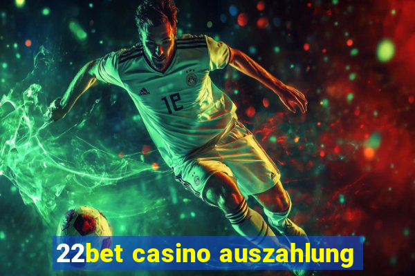 22bet casino auszahlung