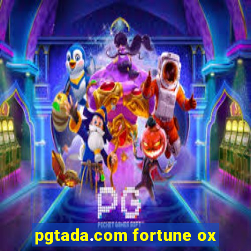 pgtada.com fortune ox