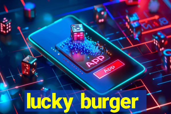 lucky burger