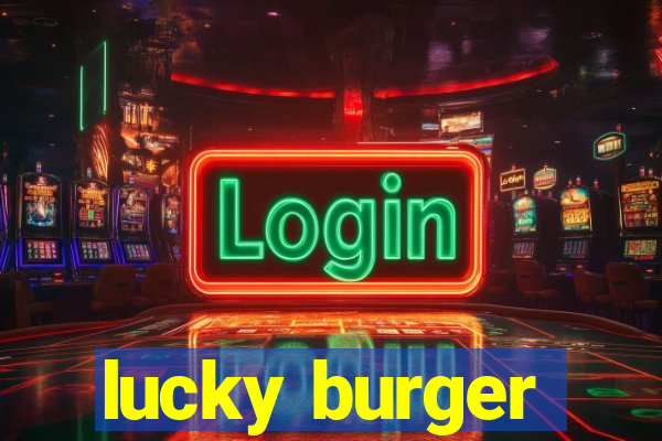 lucky burger