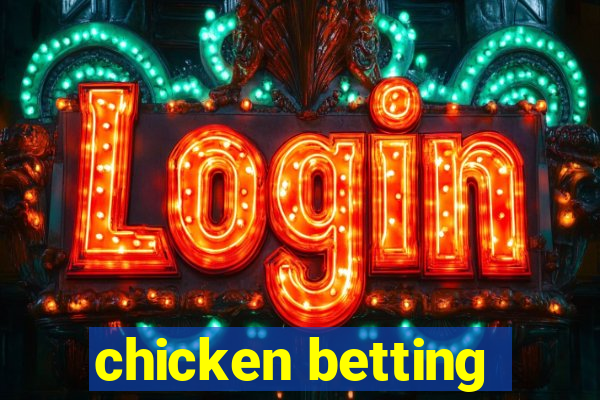 chicken betting