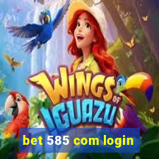 bet 585 com login