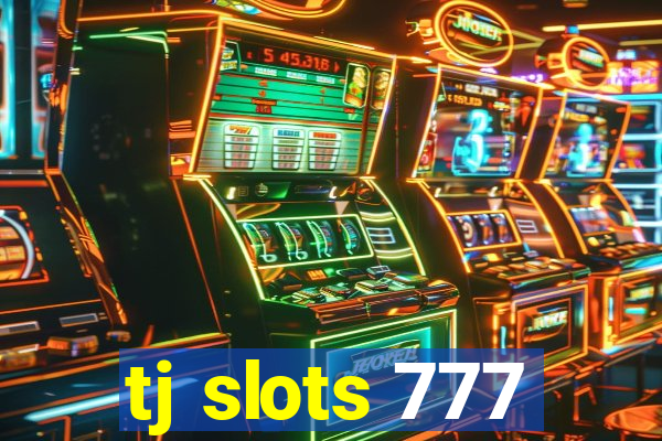 tj slots 777