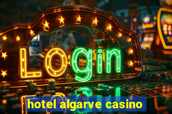 hotel algarve casino