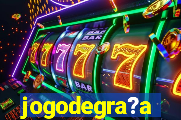 jogodegra?a