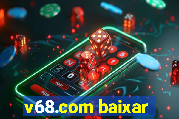 v68.com baixar