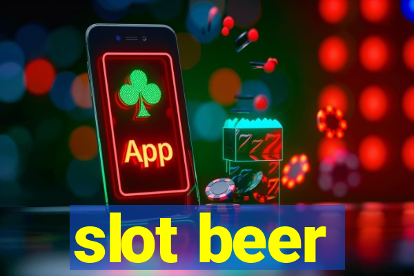 slot beer