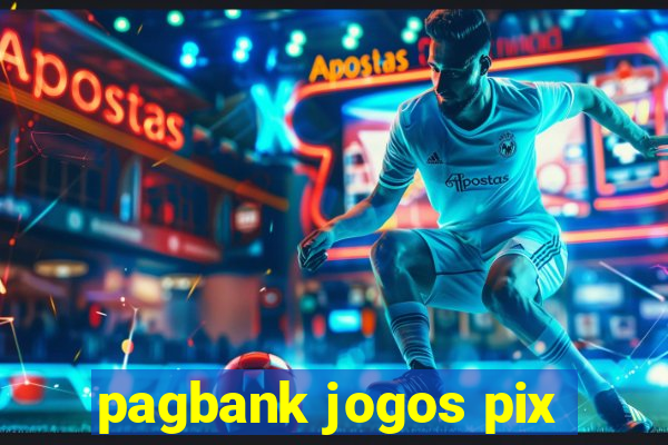 pagbank jogos pix