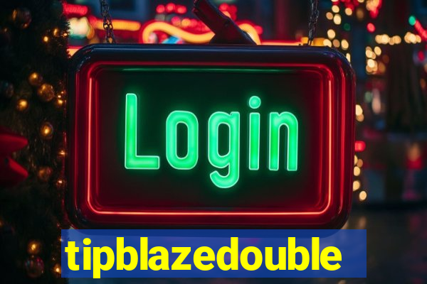 tipblazedouble