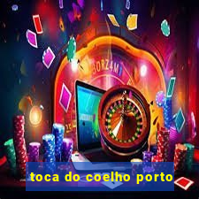 toca do coelho porto