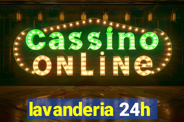 lavanderia 24h