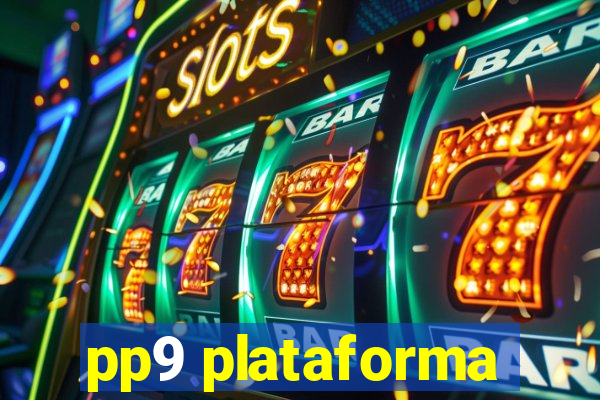 pp9 plataforma