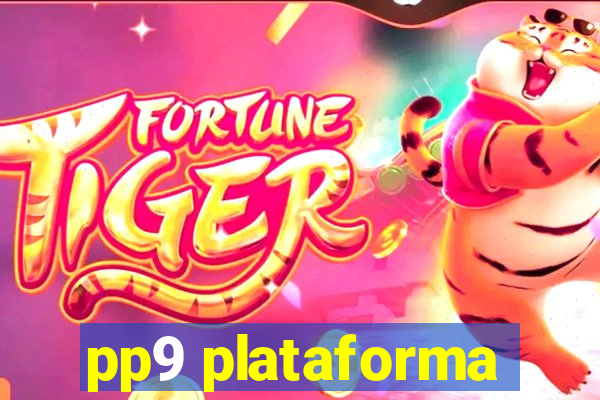 pp9 plataforma